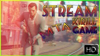 СТРИМ-МТА This my LIFE RP ЗАХОДИТЕ! |Kirill Game|