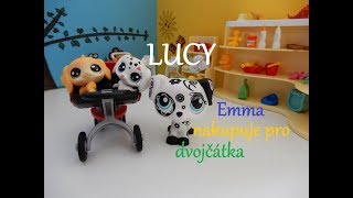 Littlest Pet Shop - LUCY: Epizoda 2 (5. díl) EMMA NAKUPUJE VÝBAVIČKU
