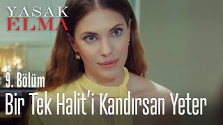Bir tek Halit'i kandırsam yeter diyorsun - Yasak Elma 9. Bölüm