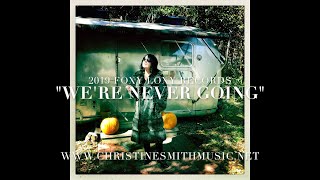 Christine Smith - "We're Never Going" (Official Lyric Video)