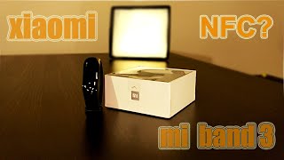 Фитнес браслет Xiaomi Mi Band 3. Что с функцией NFC?