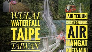 wulai air terjun taipe__WATERFALL XINDIAN TAIWAN