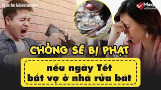 Chồng bị phạt nếu bắt vợ ở nhà rửa bát trong dịp Tết Nguyên Đán | Tin tức Vietnamnet