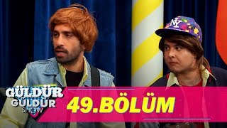Güldür Güldür Show 49.Bölüm