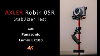 AXLER Robin 05r Stabilizer video test with Panasonic Lumix LX100 in 4k