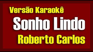 Roberto Carlos   Sonho Lindo Karaokê