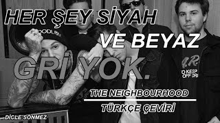 The Neighbourhood - No Grey (Türkçe Çeviri)