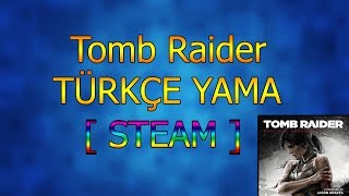 Tomb Raider Türkçe Yama [STEAM]