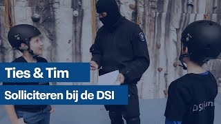 Ties & Tim solliciteren bij de DSI