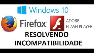 Windows 10 - Firefox e Flash Player (como resolver erro de instalação))