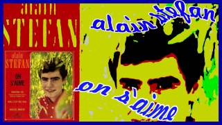 ALAIN STEFAN On s'aime 1967 ( slow d'été )