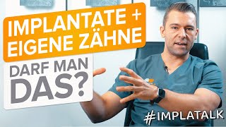 Eigene Zähne mit Zahnimplantaten kombinieren? Diese Gefahren lauern!