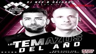 Los Mejores Temazos Del Año Dj Rajobos & Dj Nev 2019