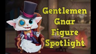 Gentlemen Gnar Figure Spotlight League of Legends