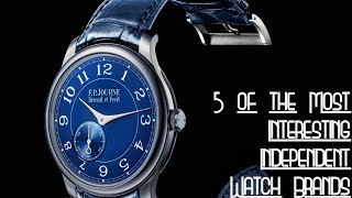 Five of the Most Interesting Independent Watch Brands