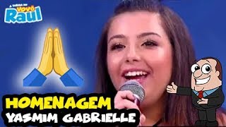 YASMIN GABRIELLE - Homenagem |  PROGRAMA RAUL GIL