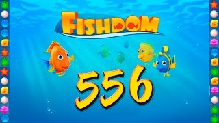 Fishdom: Deep Dive level 556 Walkthrough