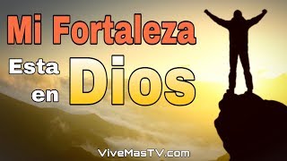 ? Mi Fortaleza esta en DIOS | Palabra de Vida y Salvacion