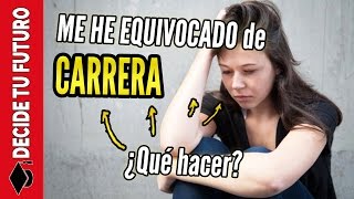 ME HE EQUIVOCADO DE CARRERA - ¿Qué hacer? - 3 Consejos Mágicos