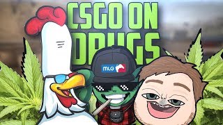 CSGO ON DRUGS