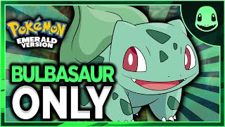 Can I Beat Pokemon Emerald With Only Bulbasaur?? (NO ITEMS IN BATTLE)