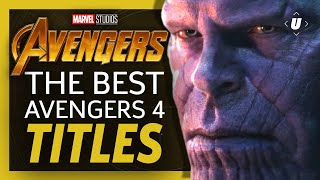 The Best Possible Avengers 4 Titles