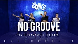 No Groove (Pega, Pega, Pega) - Ivete Sangalo ft. Psirico | FitDance TV (Coreografia) Dance Video