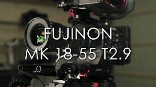 Fujinon MK 18 -55 First Impressions