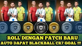 ROLL DI PATCH BARU AUTO BLACKBALL CR7 GOAL !!! PES 2019 MOBILE
