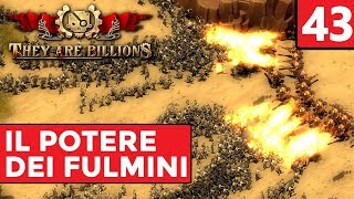 IL POTERE DEI FULMINI [#43] THEY ARE BILLIONS Gameplay ITA