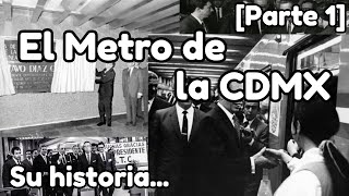 Metro de la Ciudad de México, su historia PARTE 1