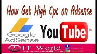 How Get High Cpc on Adsense on Web site or YouTube 0.01 Cpc to increas 2$ per  Click | IT World