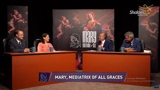 Mary Mother of All : E02 - Mary, Mediatrix of all graces