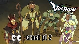 Voltron season 6 crack pt2 - because 1 wasn't enough (spoilers)
