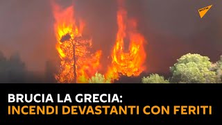 Brucia la #Grecia: incendi devastanti con feriti