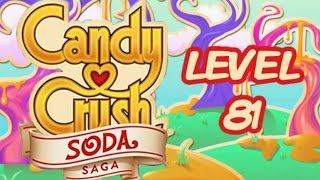 Candy Crush Soda Saga Level 81