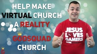 Help Us Launch GodSquad Church - Church for Gamers