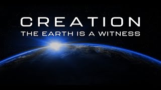 Creation: The Earth is a Witness | Full Movie