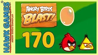 Angry Birds Blast ? Level 170 - 3 Stars Walkthrough, No Boosters