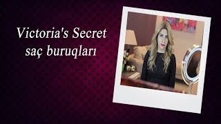 Victoria's secret saç buruqları| Victoria's secret waves