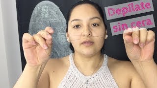 Depilate con hilo / tutorial / como depilarte  con hilo  paso a paso