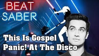 Beat Saber - This Is Gospel - Panic! At The Disco (custom song) | FC
