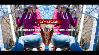 Bakhar Nabieva Incredible Body Transformation 2017 | Fitness & Bodybuilding Motivation