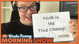 Help Nick Beat Greg! - The Kinda Funny Morning Show 06.22.18