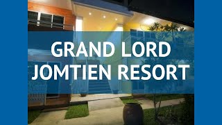 GRAND LORD JOMTIEN RESORT 3* Паттайя обзор – отель ГРАНД ЛОРД ДЖОМТЬЕН РЕЗОРТ 3* Паттайя видео обзор