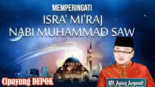 FULL Ketawa Ngakak !!! Ceramah terbaru K.H.Jujun junaedi ISRA' MI'RAJ