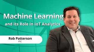 Machine Learning and its Role in IoT Analytics