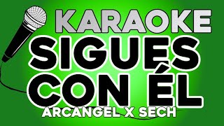 KARAOKE (Sigues con él - Arcangel, Sech)