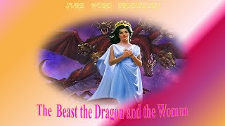 3 - The Beast the Dragon and the Woman