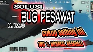 Cara Mengatasi BUG Pesawat Update 0.12.0 - PUBG MOBILE